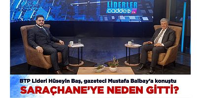 BTP Lideri Hüseyin Baş, gazeteci Mustafa Balbay’ın sorularını yanıtladı