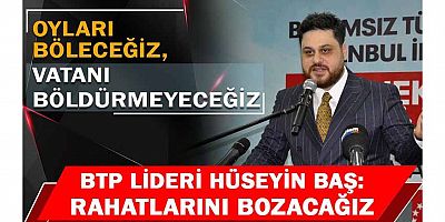 BTP lideri Hüseyin Baş, İstanbul teşkilatıyla buluşmasında konuştu