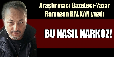 BU NASIL NARKOZ!