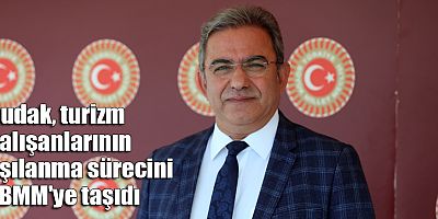 Budak turizm çalışanlarının aşılanma sürecini TBMM'ye taşıdı