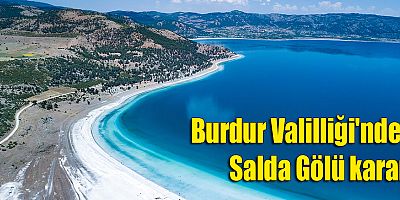 Burdur Valilliği'nden Salda Gölü kararı