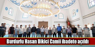 Burdurlu Hasan Dikici Camii ibadete açıldı