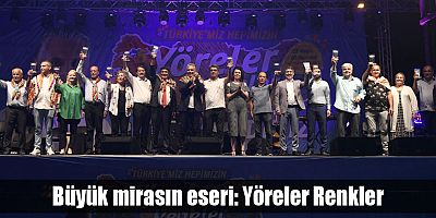 Büyük mirasın eseri: Yöreler Renkler