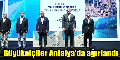 Büyükelçiler Antalya'da ağırlandı