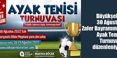 Büyükşehir 30 Ağustos Zafer Bayramında Ayak Tenisi Turnuvası düzenleniyor