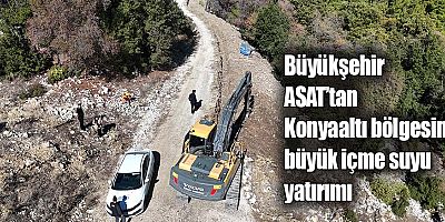 Büyükşehir ASAT’tan Konyaaltı bölgesine büyük içme suyu yatırımı