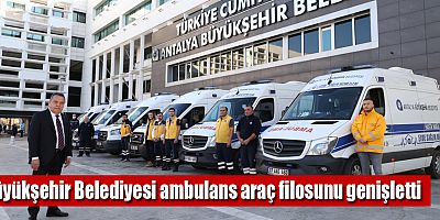 Büyükşehir Belediyesi ambulans araç filosunu genişletti