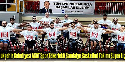 Büyükşehir Belediyesi ASAT Spor Tekerlekli Sandalye Basketbol Takımı Süper Lig’de