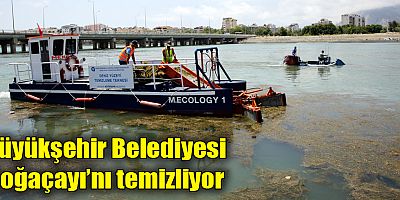 Büyükşehir Belediyesi Boğaçayı’nı temizliyor