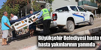 Büyükşehir Belediyesi hasta ve hasta yakınlarının yanında