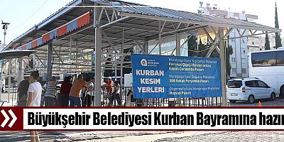 Büyükşehir Belediyesi Kurban Bayramına hazır