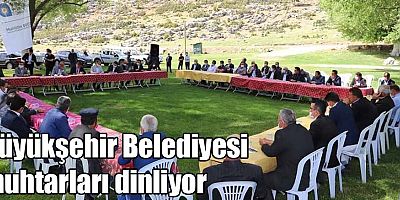 Büyükşehir Belediyesi muhtarları dinliyor