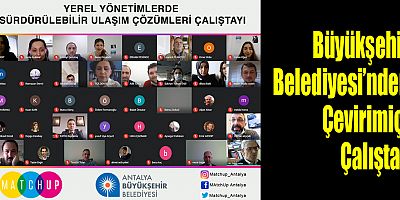 Büyükşehir Belediyesi’nden Çevirimiçi Çalıştay