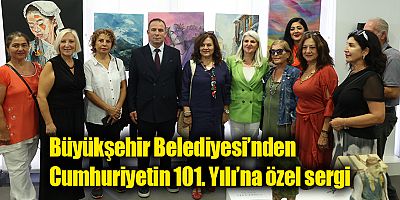 Büyükşehir Belediyesi’nden Cumhuriyetin 101. Yılı’na özel sergi