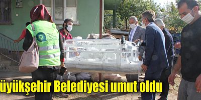 Büyükşehir Belediyesi umut oldu