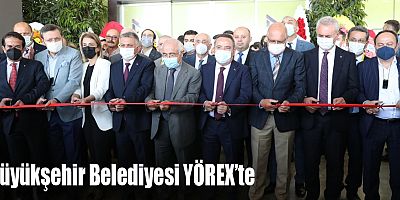 Büyükşehir Belediyesi YÖREX’te