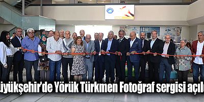 Büyükşehir’de Yörük Türkmen Fotoğraf sergisi açıldı