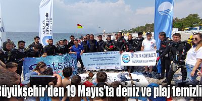 Büyükşehir’den 19 Mayıs’ta deniz ve plaj temizliği