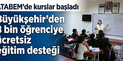 Büyükşehir’den 8 bin öğrenciye ücretsiz eğitim desteği