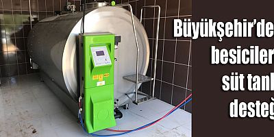 Büyükşehir’den besicilere süt tankı desteği