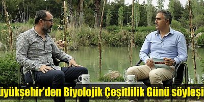 Büyükşehir’den Biyolojik Çeşitlilik Günü söyleşisi