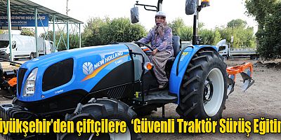 Büyükşehir’den çiftçilere  ‘Güvenli Traktör Sürüş Eğitimi’