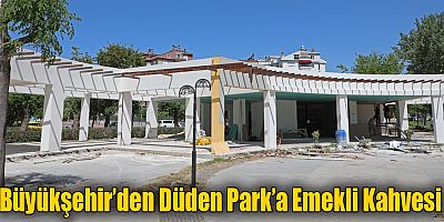 Büyükşehir’den Düden Park’a Emekli Kahvesi
