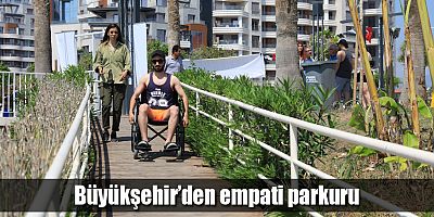 Büyükşehir’den empati parkuru