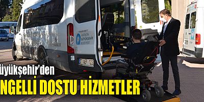 Büyükşehir’den engelli dostu hizmetler