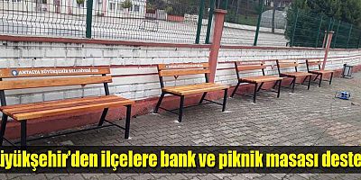 Büyükşehir’den ilçelere bank ve piknik masası desteği