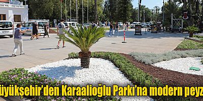 Büyükşehir’den Karaalioğlu Parkı’na modern peyzaj