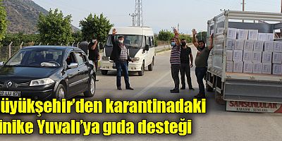 Büyükşehir’den karantinadaki Finike Yuvalı’ya gıda desteği