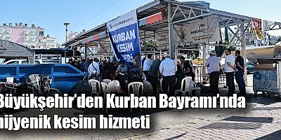 Büyükşehir’den Kurban Bayramı’nda hijyenik kesim hizmeti