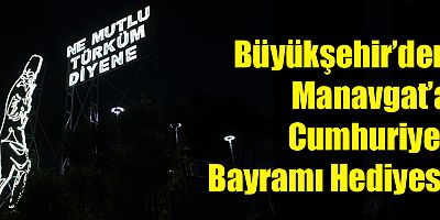 Büyükşehir’den Manavgat’a Cumhuriyet Bayramı Hediyesi
