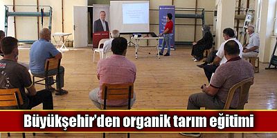 Büyükşehir’den organik tarım eğitimi