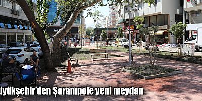 Büyükşehir’den Şarampole yeni meydan