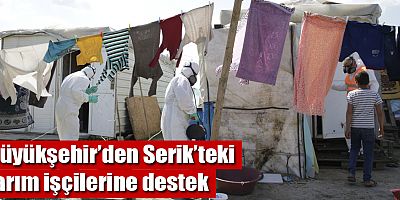 Büyükşehir’den Serik İlçesi’ndeki tarım işçilerine destek