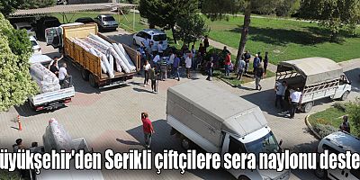 Büyükşehir'den Serikli çiftçilere sera naylonu desteği