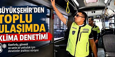 Büyükşehir’den toplu ulaşımda klima denetimi