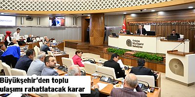 Büyükşehir’den toplu ulaşımı rahatlatacak karar