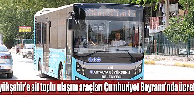 Büyükşehir’e ait toplu ulaşım araçları Cumhuriyet Bayramı’nda ücretsiz