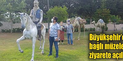 Büyükşehir’e bağlı müzeler ziyarete açıldı