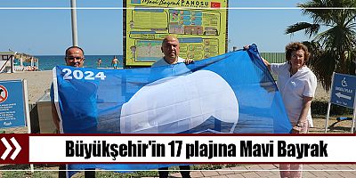 Büyükşehir'in 17 plajına Mavi Bayrak