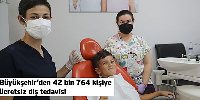 Büyükşehir’in diş tedavisi yüzleri güldürüyor