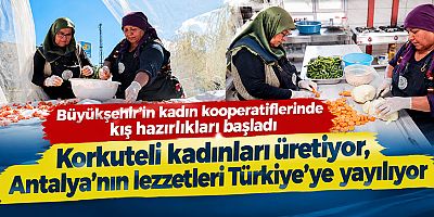 Büyükşehir’in kadın kooperatiflerinde kış hazırlıkları başladı