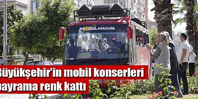 Büyükşehir’in mobil konserleri bayrama renk kattı