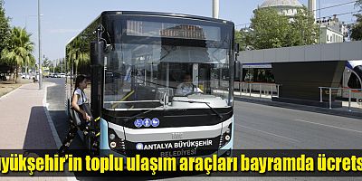 Büyükşehir’in toplu ulaşım araçları bayramda ücretsiz