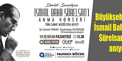 Büyükşehir İsmail Baha Sürelsan'ı anıyor