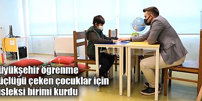 Büyükşehir öğrenme güçlüğü çeken çocuklar için disleksi birimi kurdu