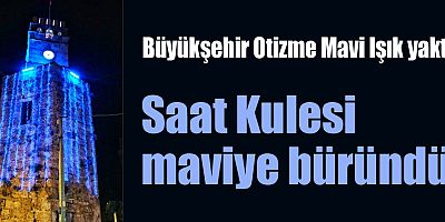 Büyükşehir Otizme Mavi Işık yaktı